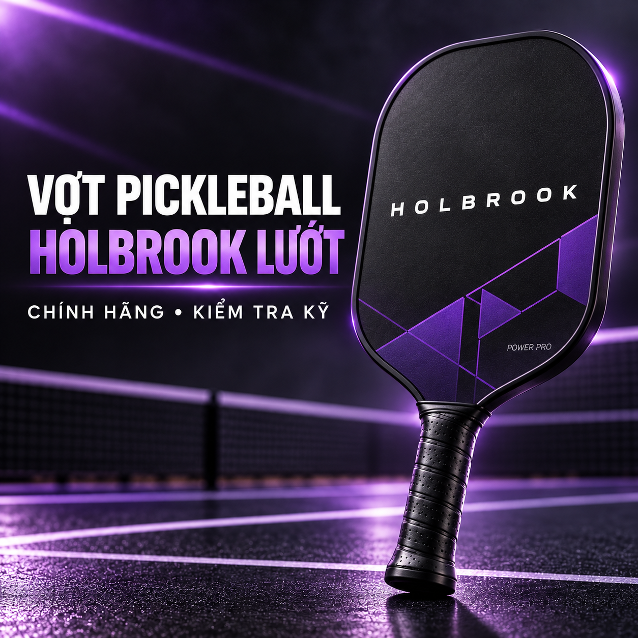 Vợt Pickleball Holbrook Lướt: Cách Chọn Đúng Dòng, Đúng Tình Trạng